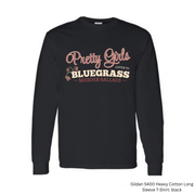 Pretty Girls Listen to Bluegrass Murder Ballads Long Sleeve Tee