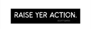 Raise Yer Action UV Sticker
