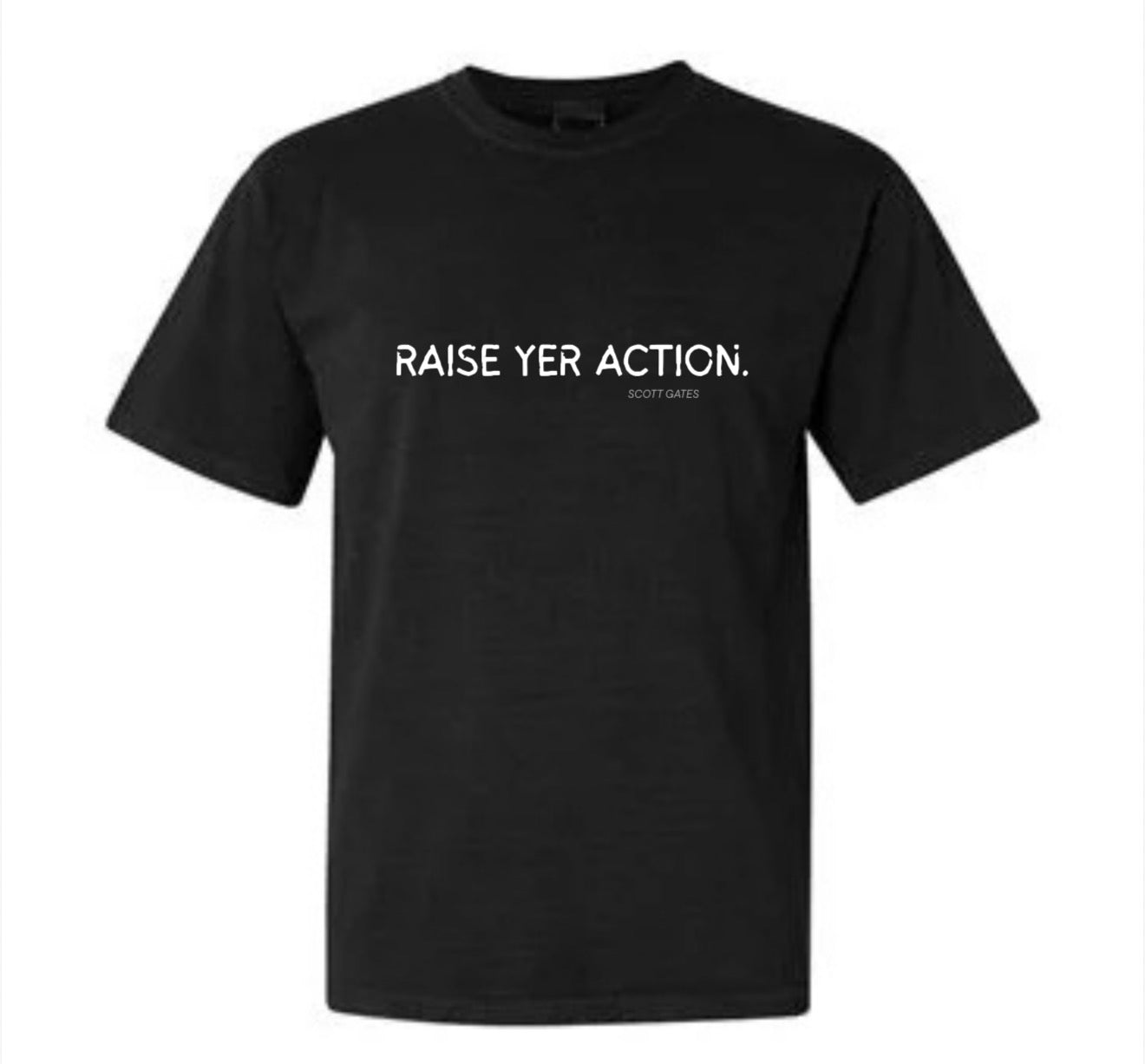 Scott Gates: Raise Yer Action T-Shirt