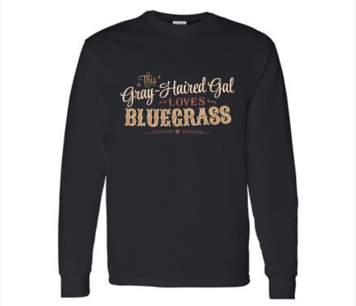 This Gray-Haired Gal Loves Bluegrass Long Sleeve T-Shirt
