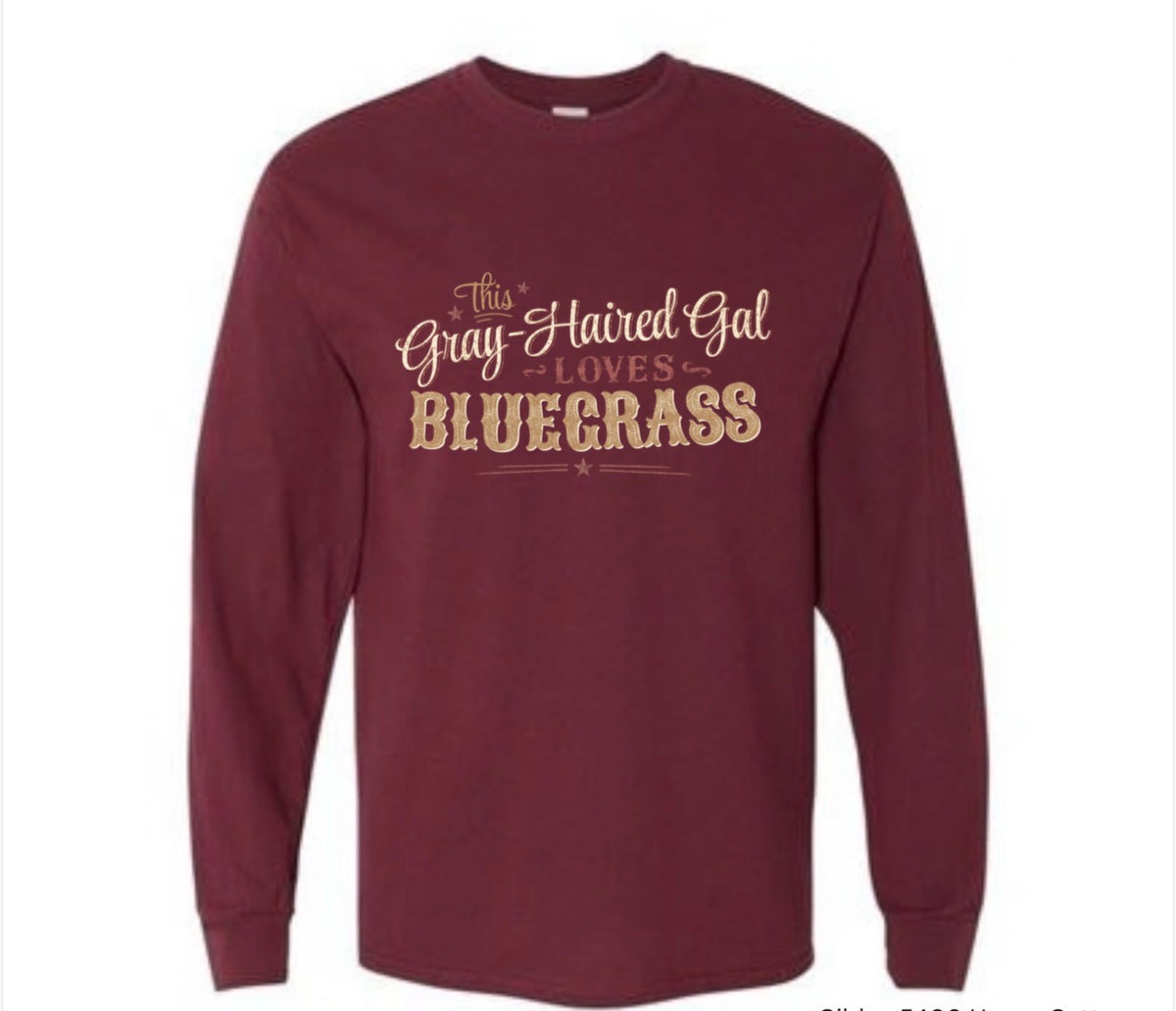 This Gray-Haired Gal Loves Bluegrass Long Sleeve T-Shirt
