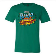 I Play Banjo T-Shirt (BC)