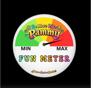 Be More Like Pammy Fun Meter Button