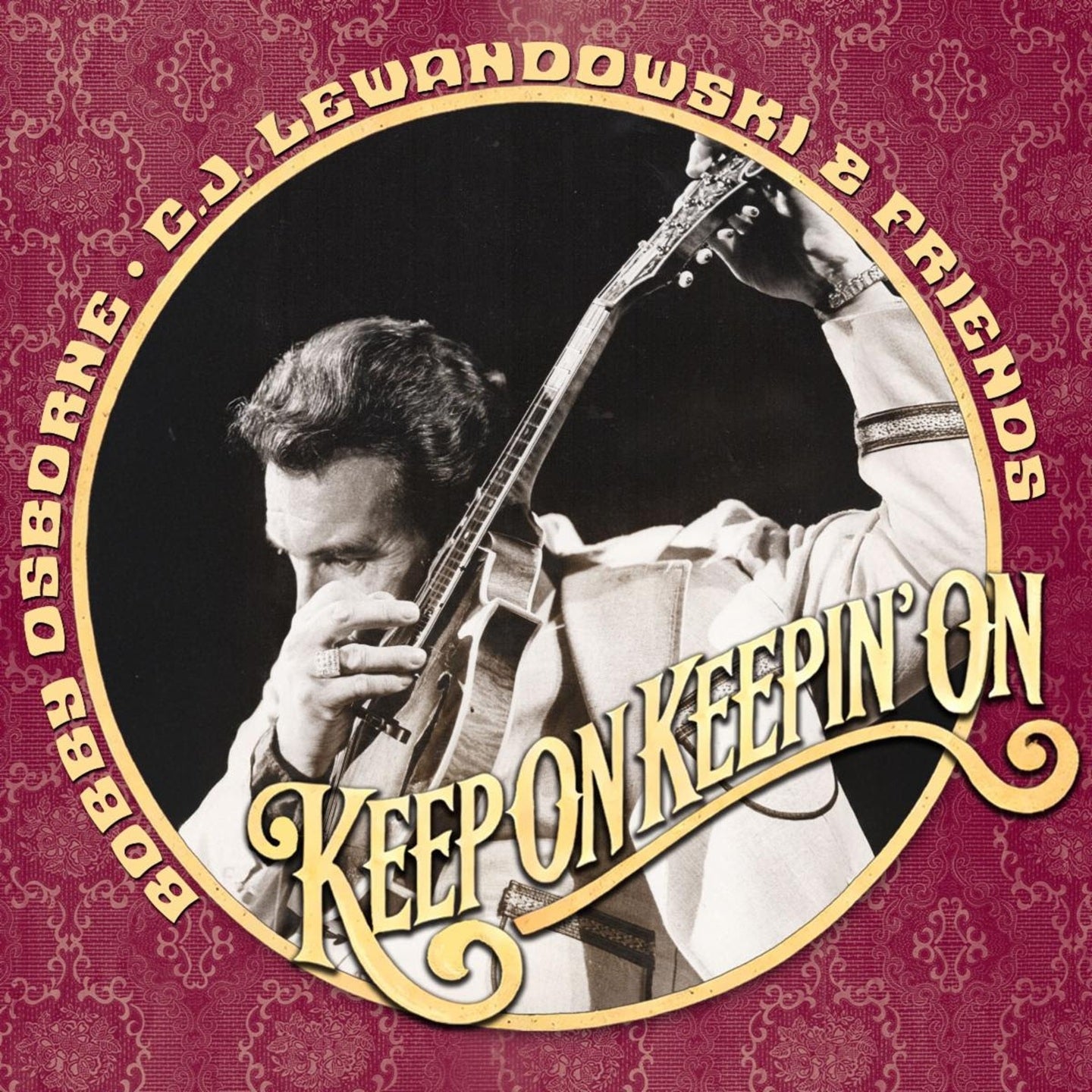 Bobby Osborne, C.J. Lewandowski & Friends "Keep On Keeping On" - CD