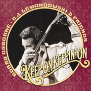 Bobby Osborne, C.J. Lewandowski & Friends "Keep On Keeping On" - CD